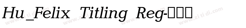 Hu_Felix Titling Reg字体转换